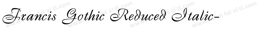 Francis Gothic Reduced Italic字体转换